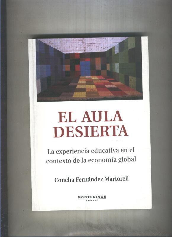 El aula desierta, la experiencia educativa en el contexto de la economia global