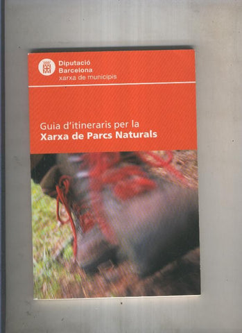 Guia d itineraris per la xarxa de Parcs Naturals