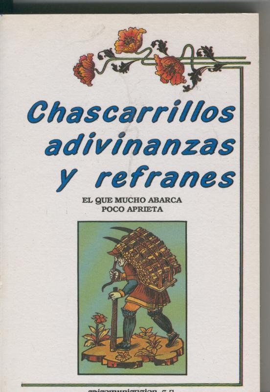 Chascarrillos adivinanzas y refranes, el que mucho abarca poco aprieta