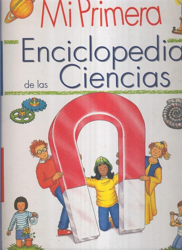 Mi primera enciclopedia de las ciencias