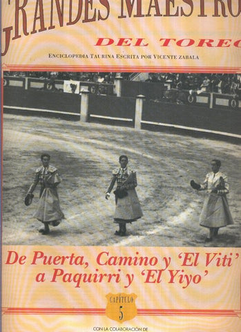 Grandes maestros del toreo numero 5: De puerta, Camino y El Viti a Paquirri y El Yiyo