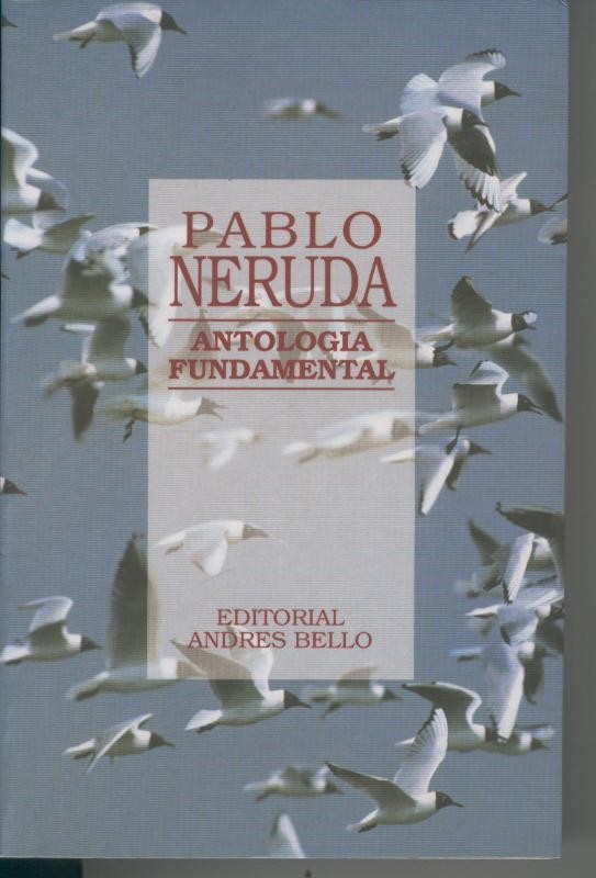 Pablo Neruda: Antologia fundamental
