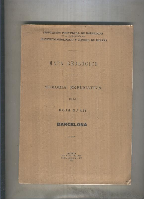 Mapa Geologico, memoria explicativa de la hoja numero 421: Barcelona