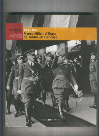 1939-1949 Franco-Hitler: dialogo de sordos en Hendaya