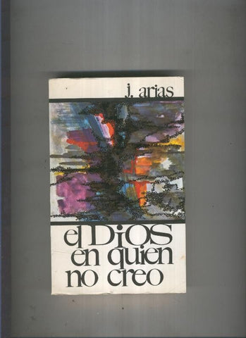 El Dios en quien no creo