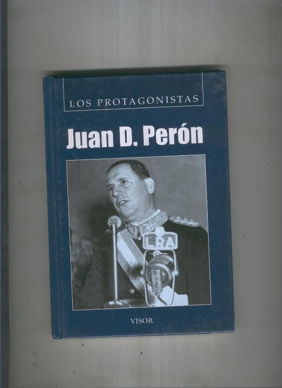 Los protagonistas: Juan D. Peron