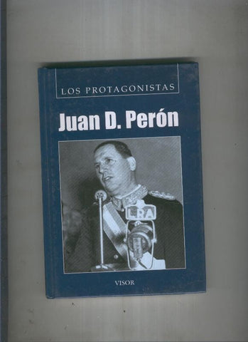 Los protagonistas: Juan D. Peron