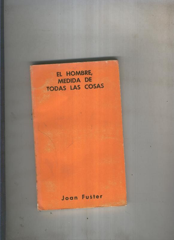 El hombre, medida de todas las cosas