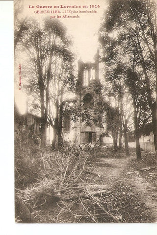 Postal 027389 : La Guevve en Lovvaine en 1914, Gerbeviller, LEglise bombardee par les Allemands