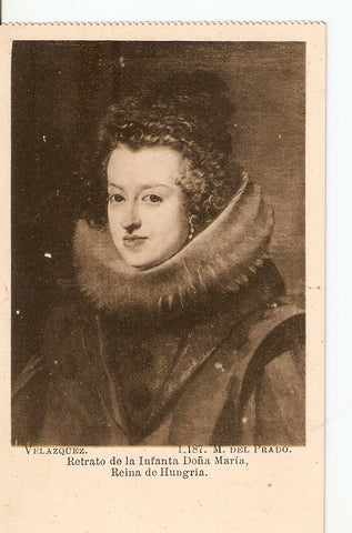 Postal 029051 : Velazquez. Retrato dela Infanta Doña Maria, Reina de Hungria. Museo del Prado
