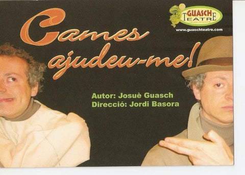 Postal 027718 : Guasch Teatre, Cames Ajudeu-me!, Autor Jouse Guasch, Direccio: Jordi Basora