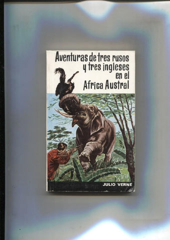Biblioteca Sopena: Aventuras de tres rusos y tres ingleses en el Africa Austral