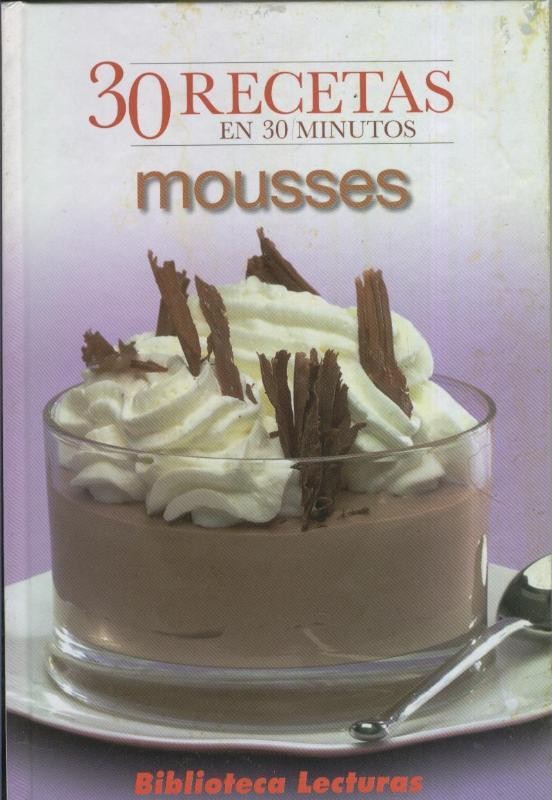 30 recetas en 30 minutos: Mousses