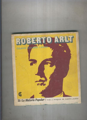 La historia popular numero 35: Roberto Arlt