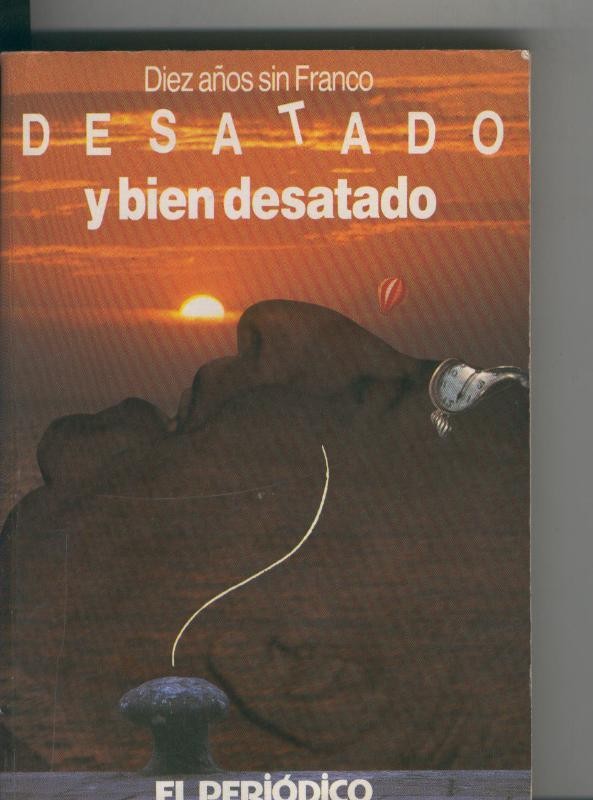 Diez años sin Franco: Desatado y bien desatado
