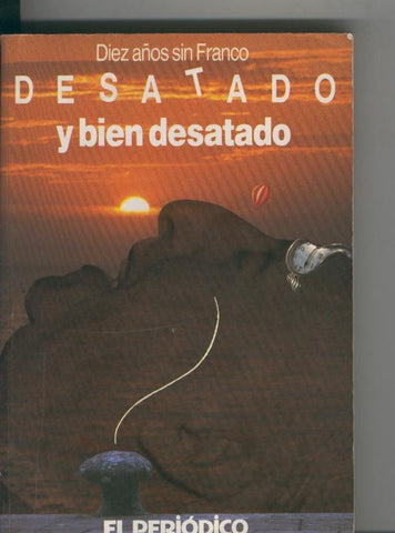 Diez años sin Franco: Desatado y bien desatado