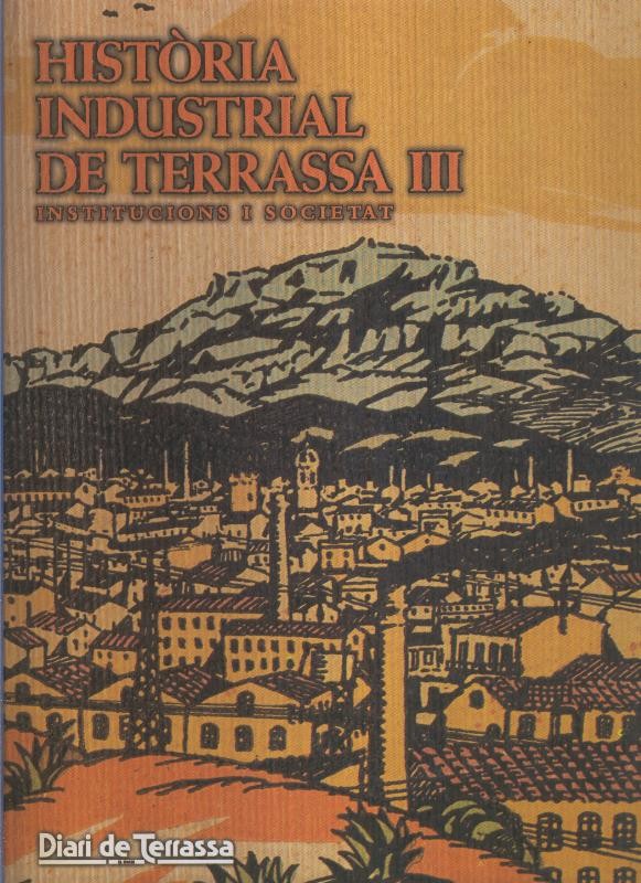 Tapas para encuadernar la obra Historia Industrial de Terrassa III: Institucions i societat,  