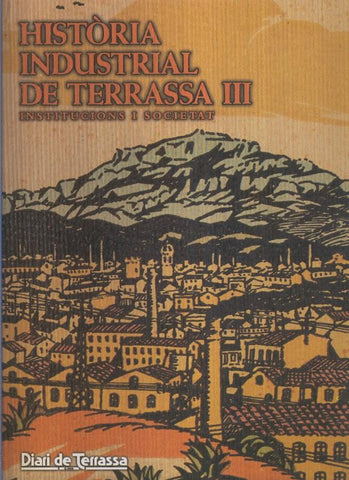 Tapas para encuadernar la obra Historia Industrial de Terrassa III: Institucions i societat,  