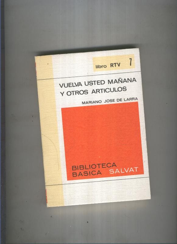 Biblioteca Basica Salvat libro RTV numero 007:Vuelva usted mañana y otros articulos 