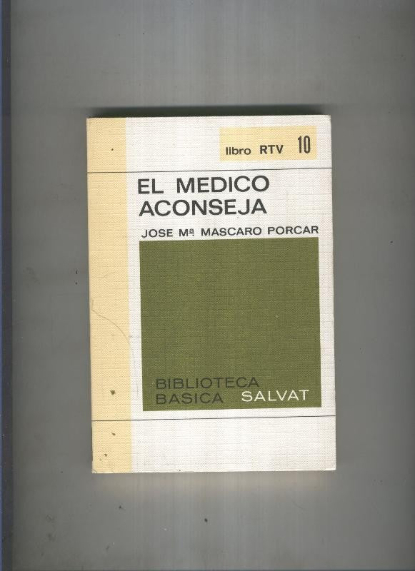 Biblioteca Basica Salvat libro RTV numero 010:El medico aconseja (numerado 1 en interior cubierta)