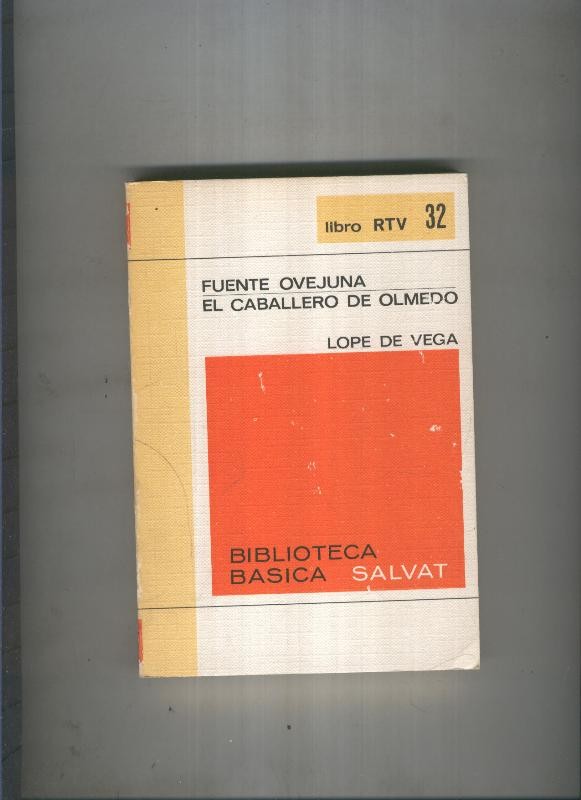 Biblioteca Basica Salvat libro RTV numero 032:Fuente ovejuna,El caballero de olmedo (numerado 1 en interior cubierta)