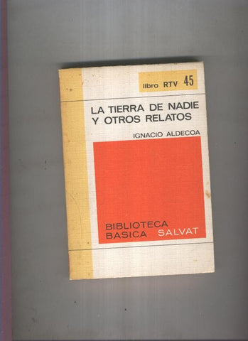 Biblioteca Basica Salvat libro RTV numero 045:La tierra de nadie y otros relatos (numerado 1 en interior cubierta)