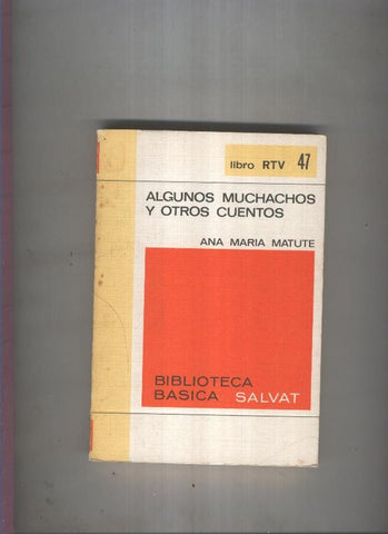 Biblioteca Basica Salvat libro RTV numero 047:Algunos muchachos y otros cuentos  (numerado 2 en interior cubierta)