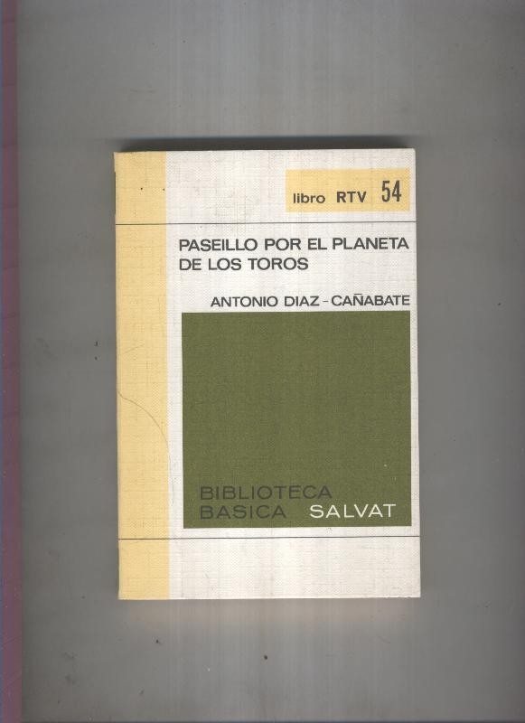 Biblioteca Basica Salvat libro RTV numero 054:Paseillo por el planeta de los toros (numerado 1 en interior cubierta)