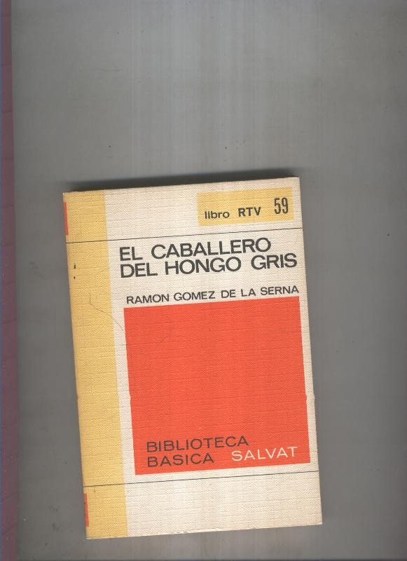 Biblioteca Basica Salvat libro RTV numero 059:El caballero del hongo gris(numerado 2 en interior cubierta)