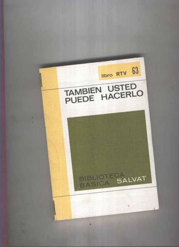 Biblioteca Basica Salvat libro RTV numero 063:Tambien usted puede hacerlo( numerado 1 en interior cubierta)