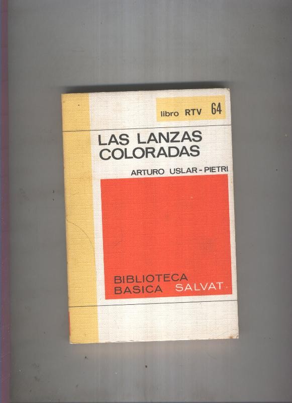 Biblioteca Basica Salvat libro RTV numero 064:Las lanzas coloradas (numerado 1 en interior cubierta)