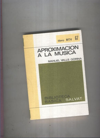 Biblioteca Basica Salvat libro RTV numero 067:Aproximacion a la musica (numerado 1 en interior cubierta)