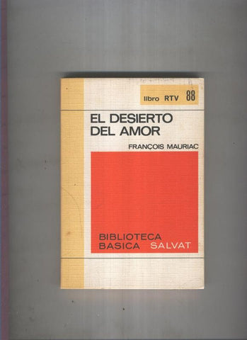 Biblioteca Basica Salvat libro RTV numero 088:El desierto del amor (numerado 1 en interior cubierta)