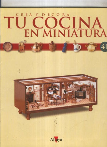 Crea y decora tu cocina en miniatura fasciculo numero 041