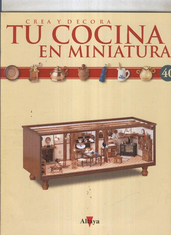 Crea y decora tu cocina en miniatura fasciculo numero 040