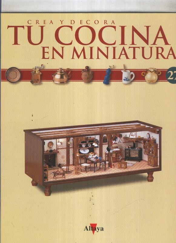 Crea y decora tu cocina en miniatura fasciculo numero 027