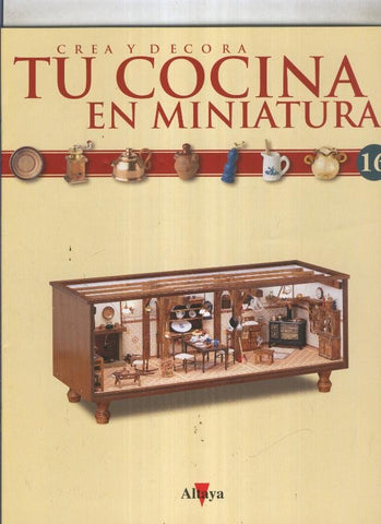 Crea y decora tu cocina en miniatura fasciculo numero 016