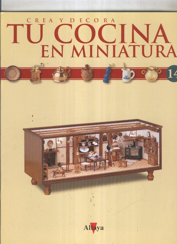 Crea y decora tu cocina en miniatura fasciculo numero 014