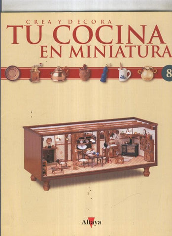 Crea y decora tu cocina en miniatura fasciculo numero 008