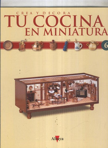 Crea y decora tu cocina en miniatura fasciculo numero 006