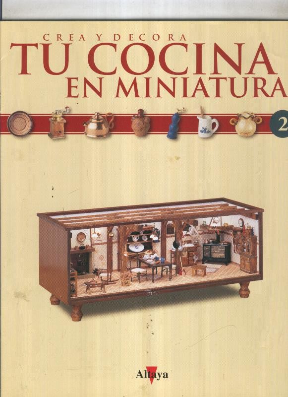 Crea y decora tu cocina en miniatura fasciculo numero 002