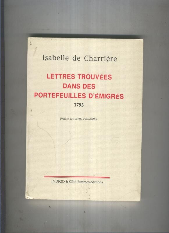 Lettres trouvees dand des portafeuilles d emigres 1793