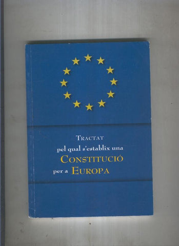 Tractat pel quel s establix una Constitucio per a Europa