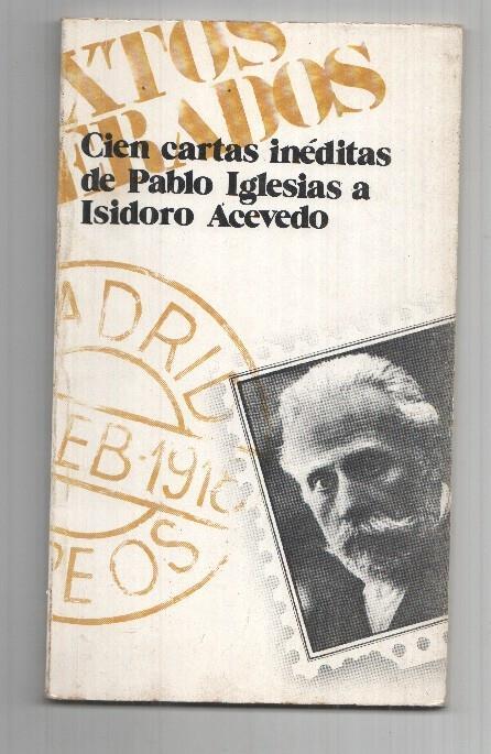 Textos recuperados: Cien cartas ineditas de Pablo Iglesias a Isidoro Acevedo
