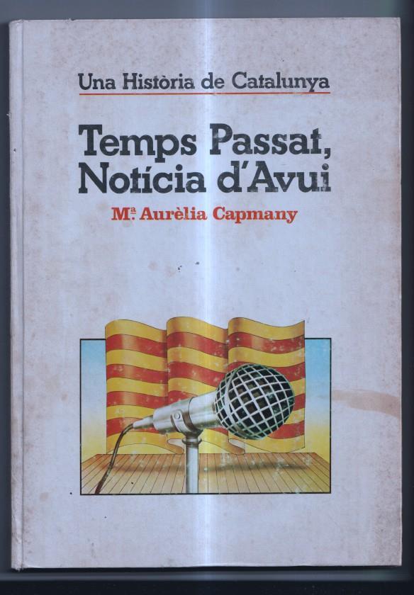 Temps pasat, noticia d'Avui: una historia de Catalunya