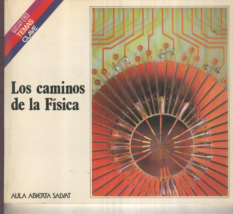 Temas Clave numero 029: Los caminos de la fisica