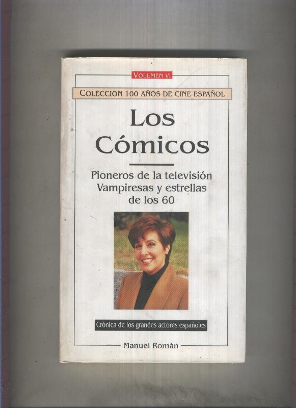 Los comicos, Volumen VI: Pioneros de la relevision. Vampiresas y estrellas de los sesenta