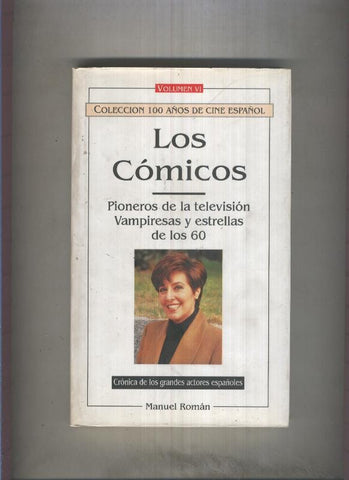 Los comicos, Volumen VI: Pioneros de la relevision. Vampiresas y estrellas de los sesenta