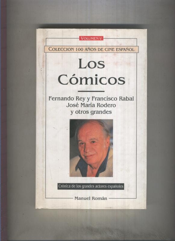Los comicos. Volumen V: Fernando Rey y Francisco Rabal, Jose Maria Rodero y otros grandes