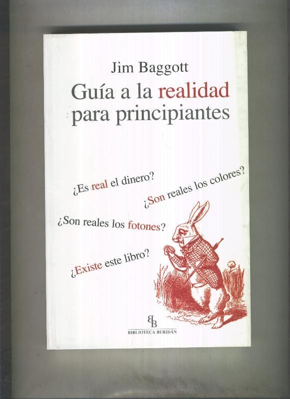 Guia a la realidad para principiantes, es real el dinero, son reales los colores, 